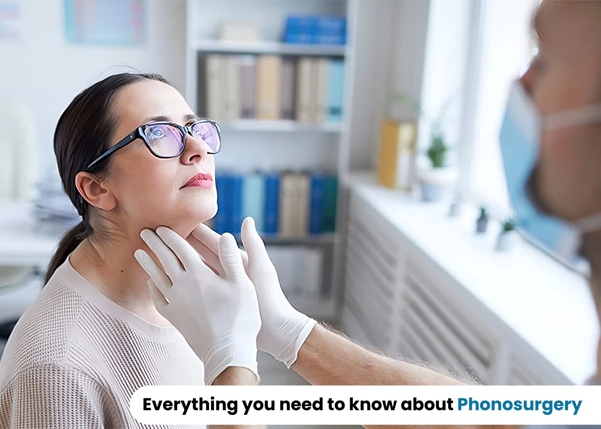 Everything you need to know about Phonosurgery