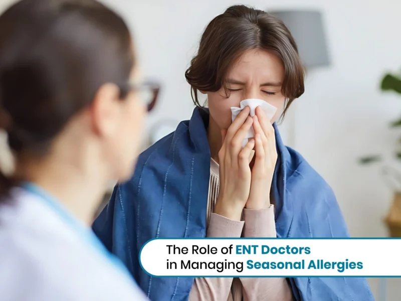 The Role of ENT Doctors in Managing Seasonal Allergies